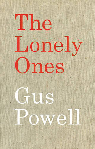 The Lonely Ones by Gus Powell