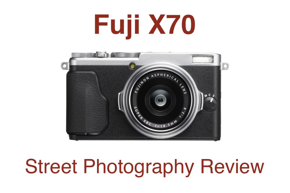 Fuji X70 Street Photography Review