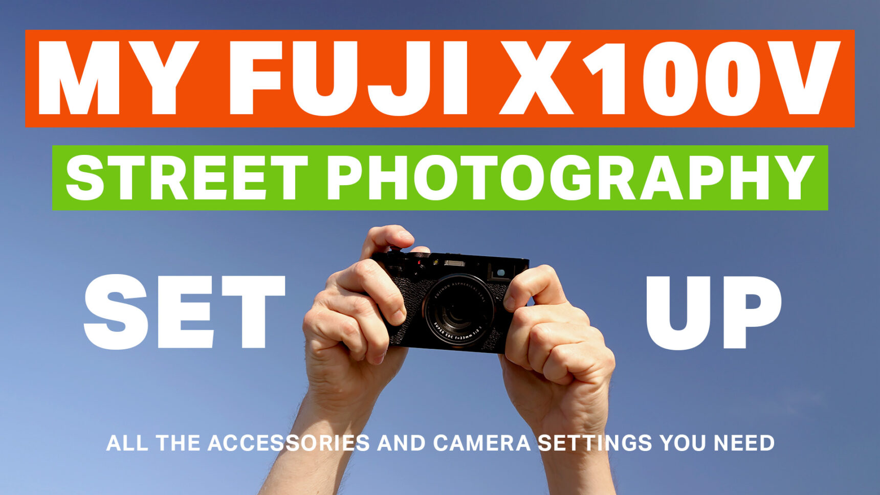 My Fuji X100V Street Photography Setup